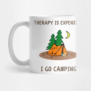 Therapy is expensive i go camping Mug